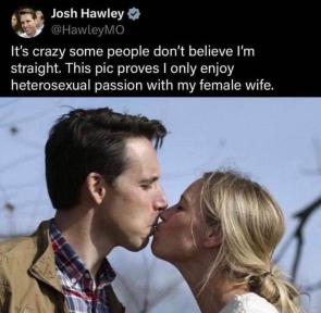 Josh “straight guy” Hawley kissing his female wife