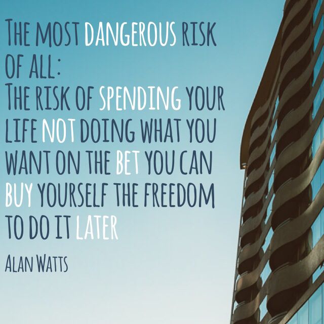 The Most Dangerous Risk Of All Alanwatts