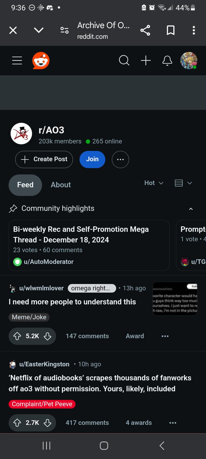 Just unsubbed from rAO3. Almost every post on there is someone complaining  about the hate comment they got on their straight up dubious fanfiction  (ped*phillia, r*pe, ect) and I got sick of
