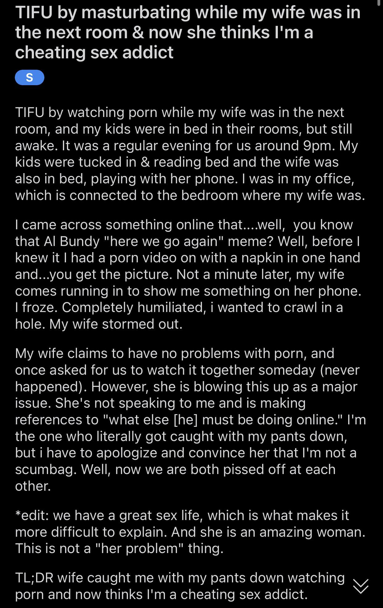 My husband, a grown man, masturbates WHAT?! he must be a cheating filthy  scumbag : rAreTheStraightsOK