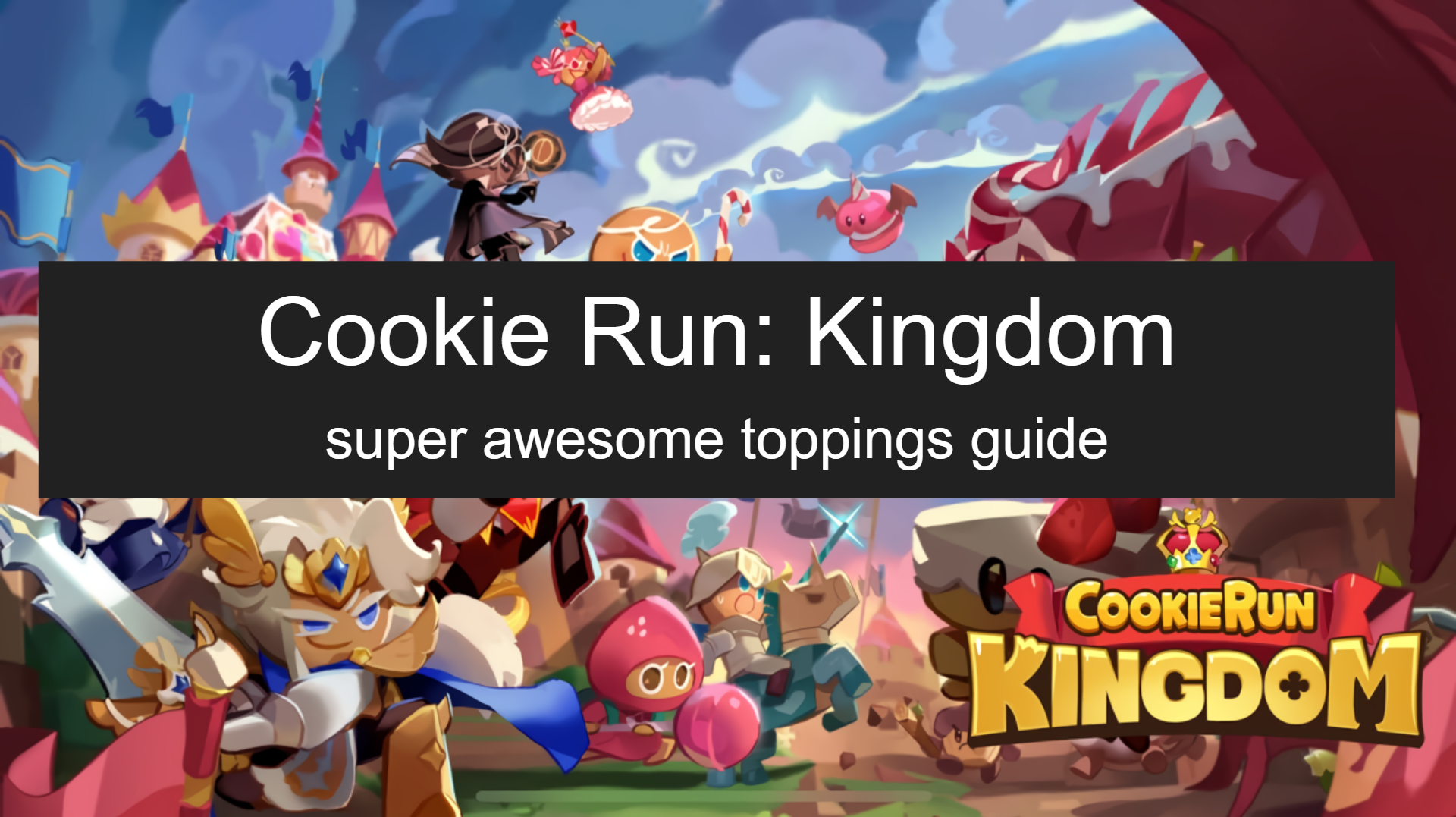 This video is to let you guys know . Toppings Guide For Beginner S R Cookierunkingdoms