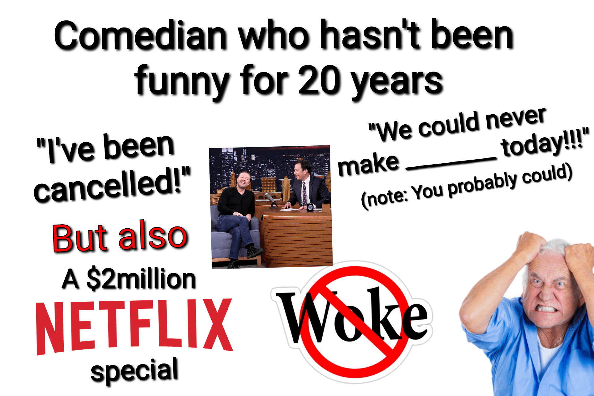 Comedian who hasnt been funny for 20 years starter pack : rstarterpacks