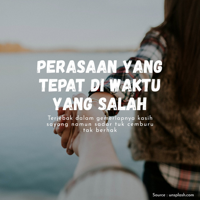 Perasaan Yang Tepat Di Waktu Yang Salah An Episode From