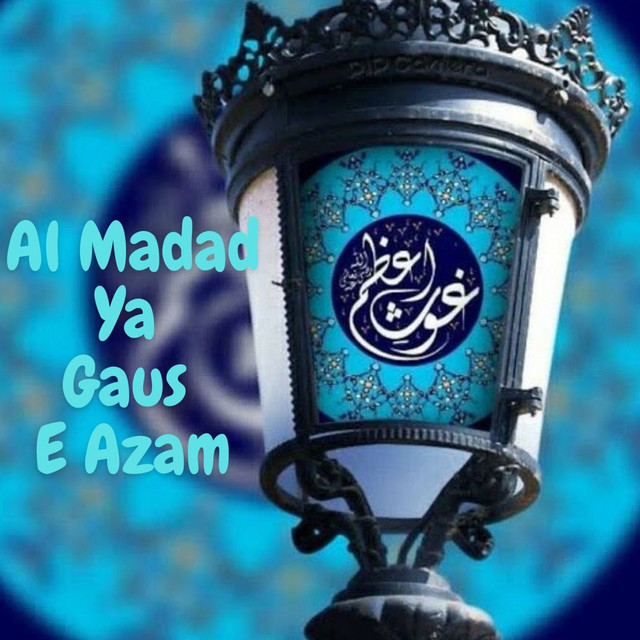 Ya gaus al madad, from the album . Al Madad Ya Gaus E Azam Single By Shaikh Habibi Spotify