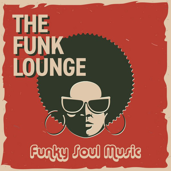 The Funk Lounge Funky Soul Music Compilation by Various Artists Spotify jpg (600x600)