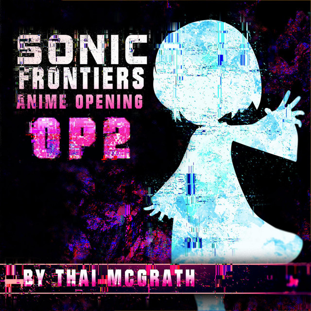 Sonic Frontiers Anime Opening 2 - Single by Thai McGrath | Spotify