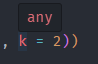 VSCode hovering over the k parameter, saying any.