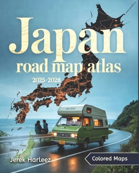 Japan Road Map Atlas 2025 2026 An Book By Jerek Harleez 