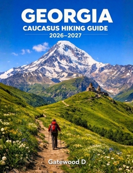 Georgia Caucasus Hiking Guide 2026 Book By Gatewood D 
