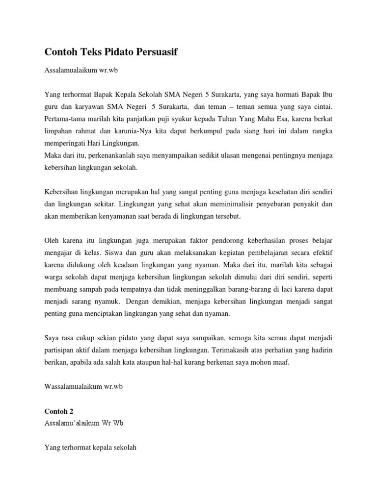 Contoh Pidato Persuasif Tentang Lingkungan Yang terhormat Bapak Kepala Sekolah SMA Negeri 5 Surakarta yang saya hormati Bapak Ibu guru dan karyawan SMA Negeri 5 Surakarta dan teman-teman semua yang saya cintai.