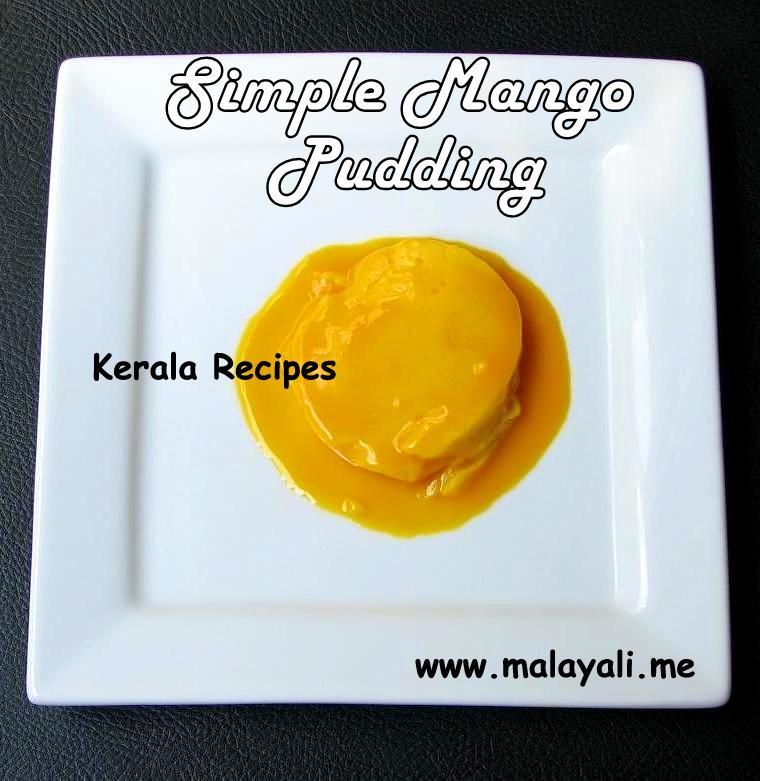 pics Ripe Mango Recipes In Malayalam mango pudding kerala recipes