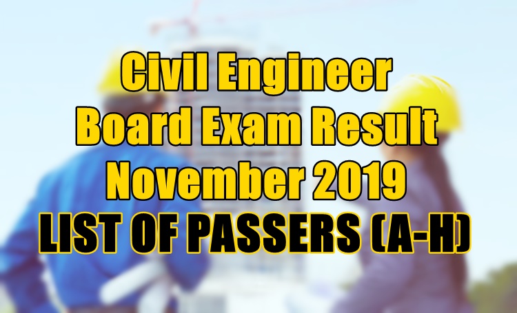 Civil Engineer Board Exam Result November 2019 Passers A H