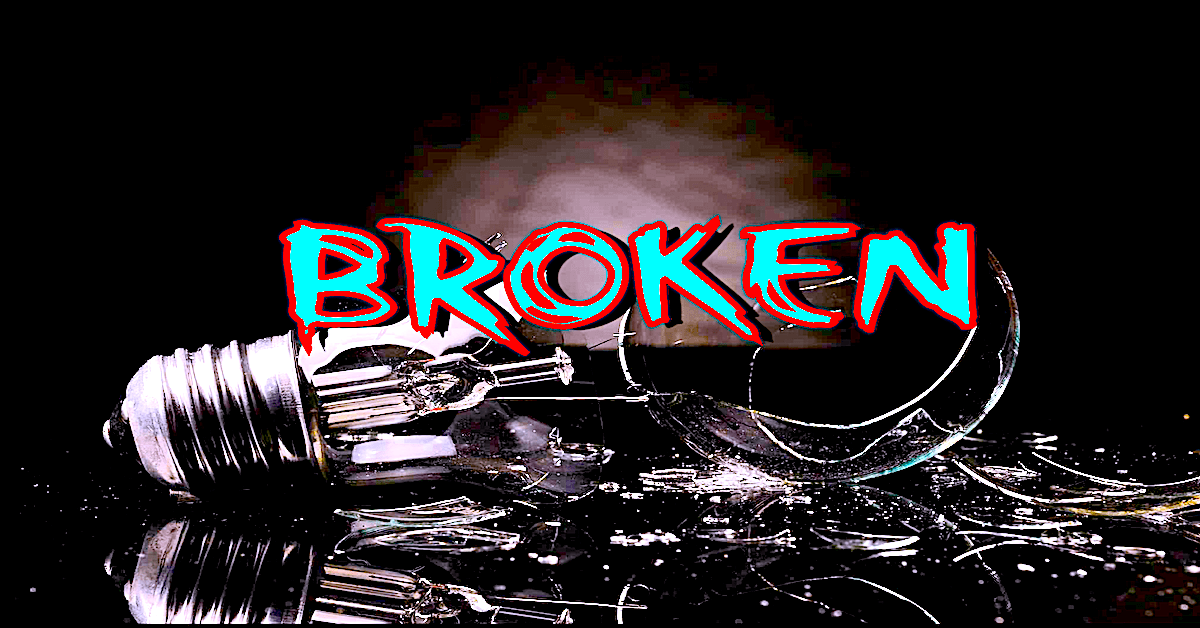 Broken