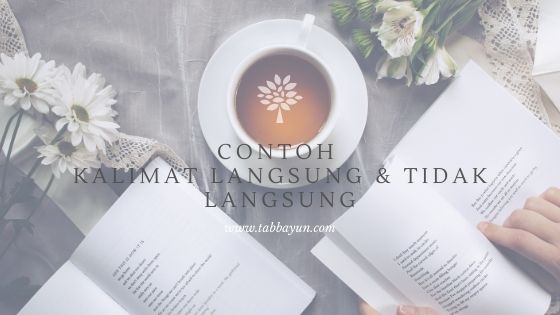 Kumpulan Contoh Kalimat Langsung Dan Tak Langsung 