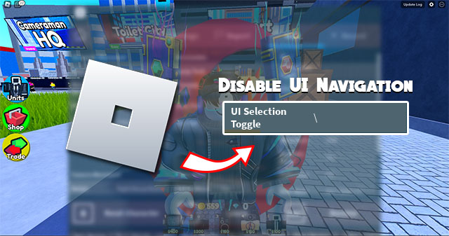 How To Disable UI Navigation In Roblox Roblox How To Disable UI Navigation 