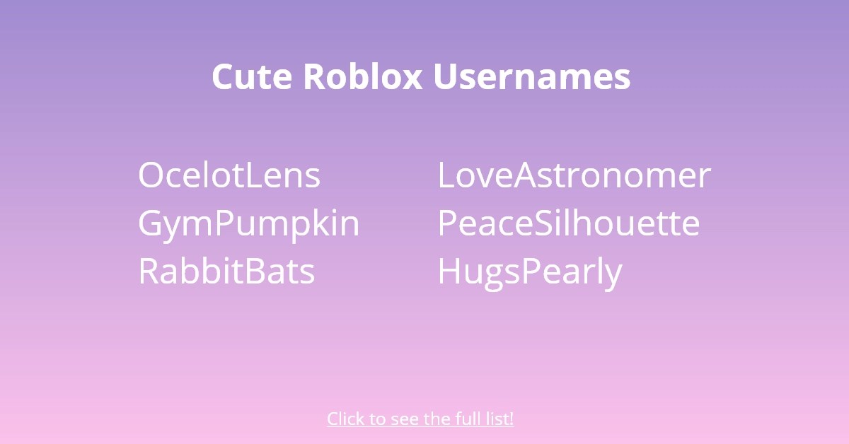 255 Good Aesthetic And Cute Roblox Usernames Followchain Custom - 60 