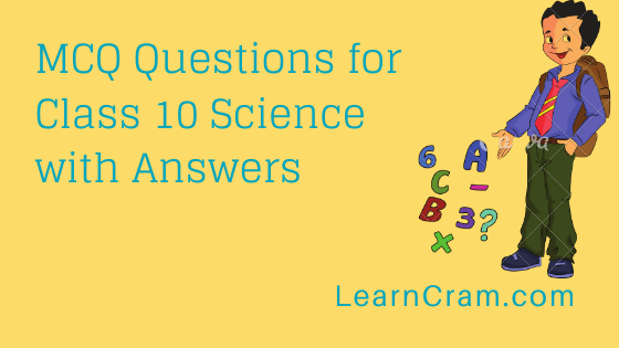 Mcq questions for class 10 science with answers pdf download chapter wise