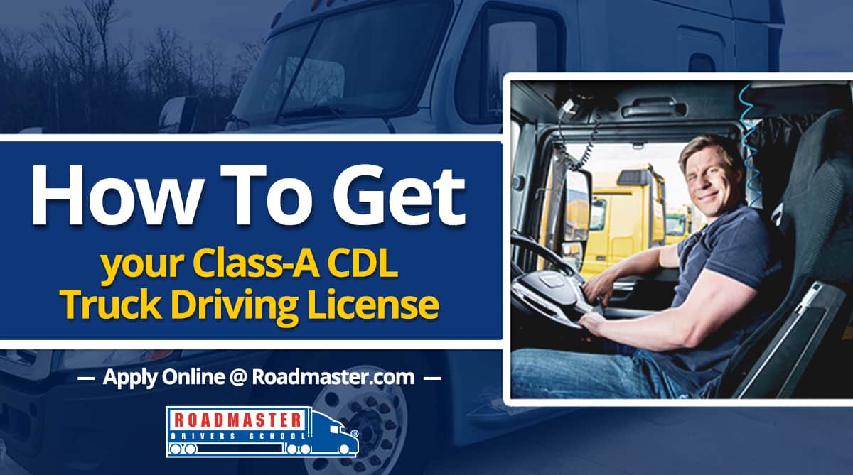 To get a commercial driver's license in missouri, you must: How To Get Your Class A CDL License | Roadmaster Drivers ...