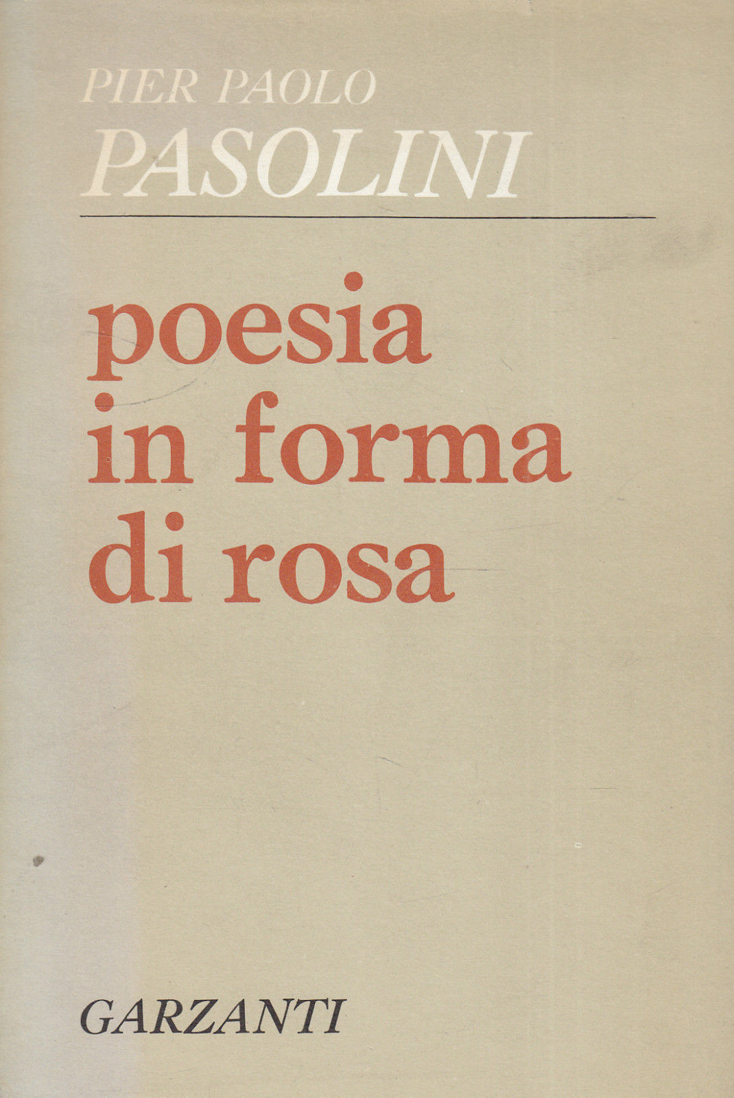 picture Pier Paolo Pasolini Poesie poesia in forma di rosa di pier paolo pasolini prima edizione e edizione riveduta 1964 umberto cantone