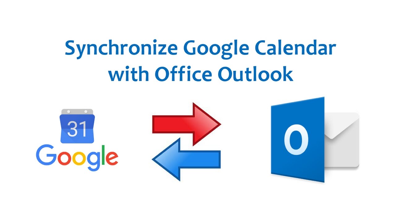 Best Ways To Sync Your Outlook And Google Calendar