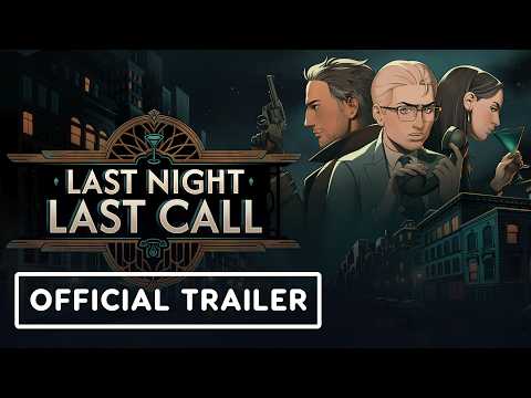 Last Night Last Call - Official Announcement Trailer> </a> </div> <div style=