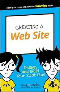 Creating a Web Site Design and Build Your First Site! Creating a Web Site Design and Build Your First Site!