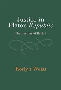 Justice in Plato’s Republic The Lessons of Book 1 Justice in Plato’s Republic The Lessons of Book 1