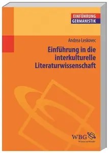 Einführung in die interkulturelle Literaturwissenschaft HerausgegebenGrimm, Gunter E.; Bogdal, Klaus-Michael Einführung in die interkulturelle Literaturwissenschaft HerausgegebenGrimm, Gunter E.; Bogdal, Klaus-Michael