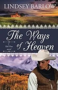 The Ways of Heaven a Tall Pine novel The Ways of Heaven a Tall Pine novel