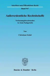 Außerordentliche Rechtsbehelfe Verfassungsbeschwerden vor dem Fachgericht Außerordentliche Rechtsbehelfe Verfassungsbeschwerden vor dem Fachgericht