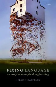 Fixing Language An Essay on Conceptual Engineering Fixing Language An Essay on Conceptual Engineering