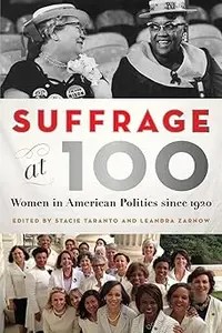 Suffrage at 100 Women in American Politics since 1920 Suffrage at 100 Women in American Politics since 1920