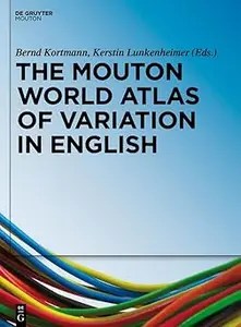The Mouton World Atlas of Variation in English The Mouton World Atlas of Variation in English