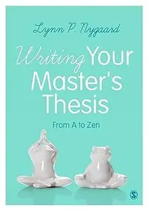 Writing Your Master′s Thesis From A to Zen Writing Your Master′s Thesis From A to Zen