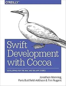 Swift Development with Cocoa Developing for the Mac and iOS App Stores Swift Development with Cocoa Developing for the Mac and iOS App Stores