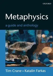 Metaphysics A Guide and Anthology Metaphysics A Guide and Anthology