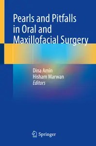 Pearls and Pitfalls in Oral and Maxillofacial Surgery Pearls and Pitfalls in Oral and Maxillofacial Surgery