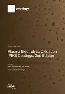 Plasma Electrolytic Oxidation (PEO) Coatings, 2nd Edition Plasma Electrolytic Oxidation (PEO) Coatings, 2nd Edition