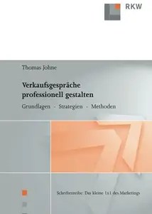 Verkaufsgespräche professionell gestalten Grundlagen – Strategien – Methoden Verkaufsgespräche professionell gestalten Grundlagen – Strategien – Methoden