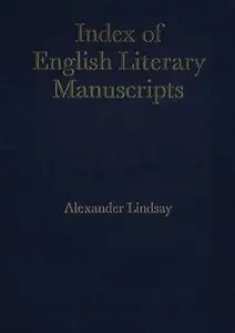 Index of English Literary Manuscripts Volume 3, Part 2, John Gay-Ambrose Philips Index of English Literary Manuscripts Volume 3, Part 2, John Gay-Ambrose Philips