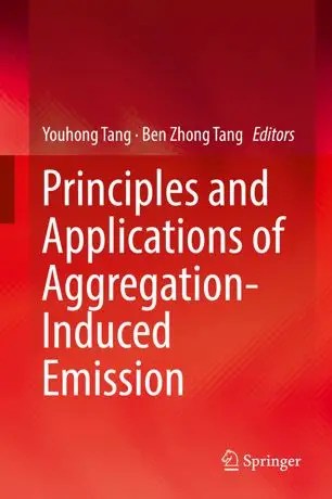 Principles and Applications of Aggregation-Induced Emission Principles and Applications of Aggregation-Induced Emission