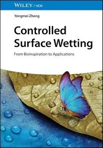 Controlled Surface Wetting From Bioinspiration to Applications Controlled Surface Wetting From Bioinspiration to Applications