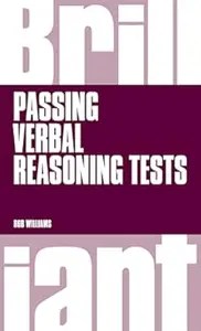 Brilliant Passing Verbal Reasoning Tests Everything You Need to Know to Practice and Pass Verbal Reasoning Tests Brilliant Passing Verbal Reasoning Tests Everything You Need to Know to Practice and Pass Verbal Reasoning Tests