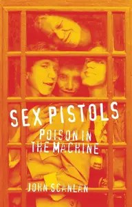 Sex Pistols Poison in the Machine Sex Pistols Poison in the Machine