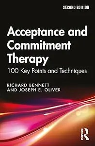 Acceptance and Commitment Therapy 100 Key Points and Techniques Ed 2 Acceptance and Commitment Therapy 100 Key Points and Techniques Ed 2