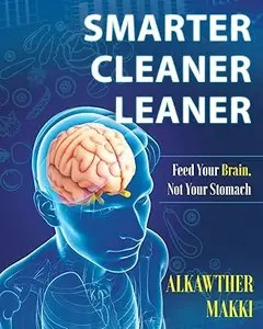Smarter Cleaner Leaner Feed Your Brain, Not Your Stomach Smarter Cleaner Leaner Feed Your Brain, Not Your Stomach