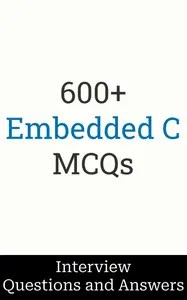 600+ Embedded C Interview Questions and Answers 600+ Embedded C Interview Questions and Answers