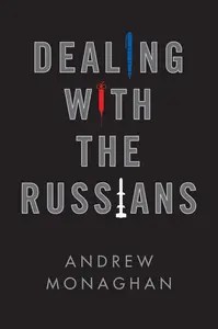 Dealing with the Russians Dealing with the Russians