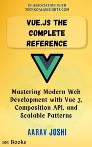 Vue.js The Complete Reference Vue.js The Complete Reference