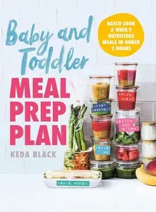 Baby and Toddler Meal Prep Plan Batch cook a week’s meals – 80 meals, no fuss, sorted Baby and Toddler Meal Prep Plan Batch cook a week’s meals – 80 meals, no fuss, sorted
